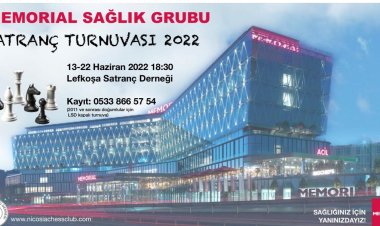 MEMORIAL SAĞLIK GRUP SATRANÇ TURNUVASI 2022 BAŞLADI